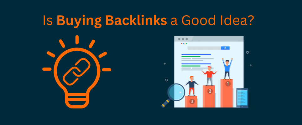 Is It A Good Idea To Buy Backlinks? A Discussion